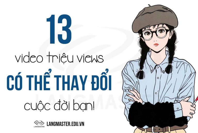 13 VIDEO TRIỆU VIEWS CÓ THỂ THAY ĐỔI CUỘC ĐỜI BẠN!