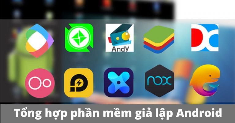 5 phần mềm giả lập adroids chơi game tốt nhất 2023